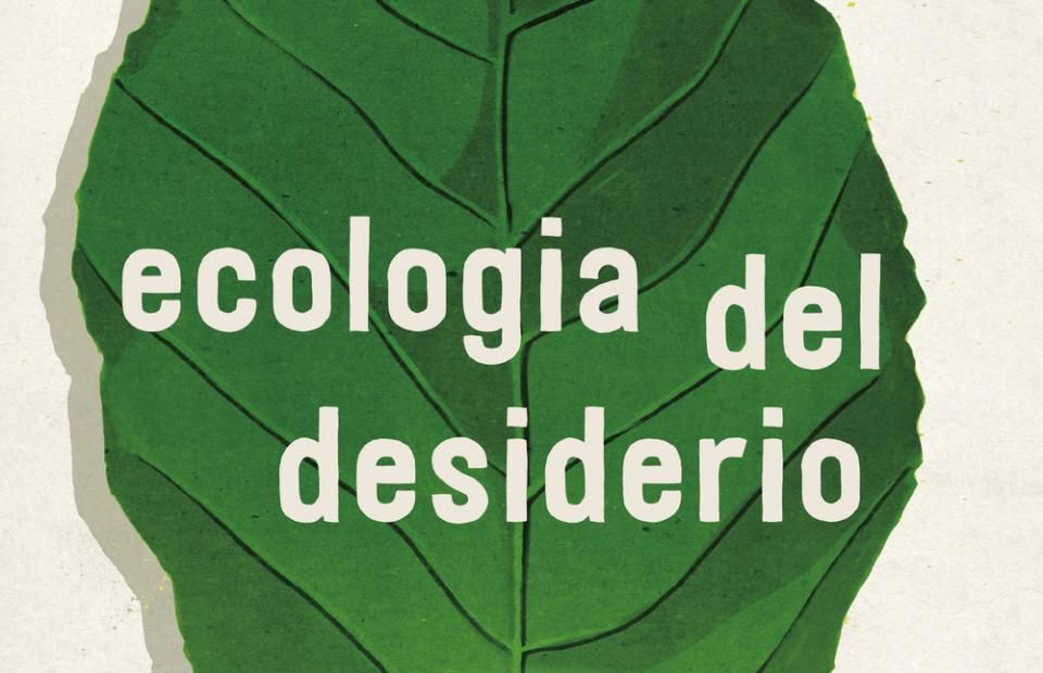 ABOCA EDIZIONI ANNUNCIA L’USCITA DEL NUOVO LIBRO: ECOLOGIA DEL DESIDERIO